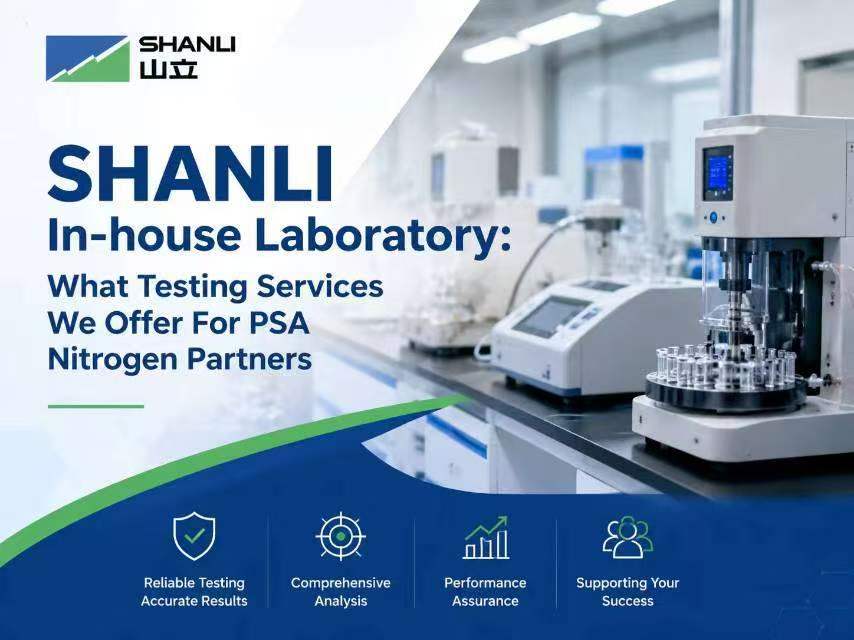 SHANLI In-house Laboratory: What Testing Services We Offer For PSA Nitrogen Partner